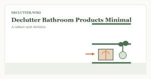 Calm household decision illustration for declutter bathroom products minimal