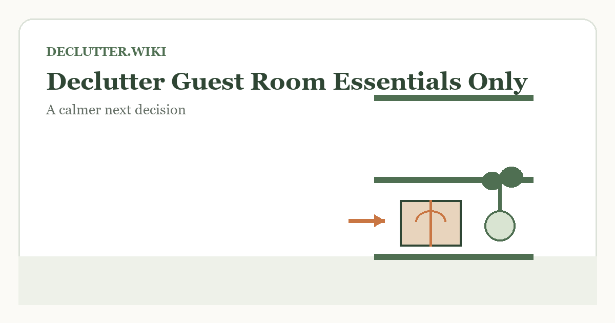 Calm household decision illustration for declutter guest room essentials only